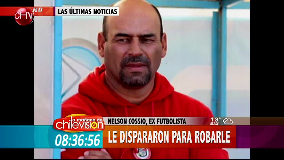 Delincuentes le dispararon al ex futbolista Nelson Cossio Chilevisión