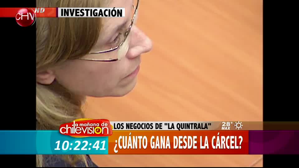 ¿Cuánto gana la Quintrala desde la cárcel? (Parte 1)