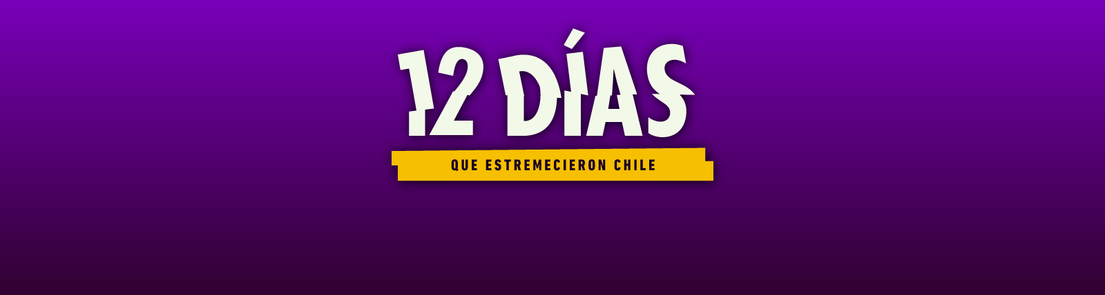 12 Días que Estremecieron Chile / Big Hero