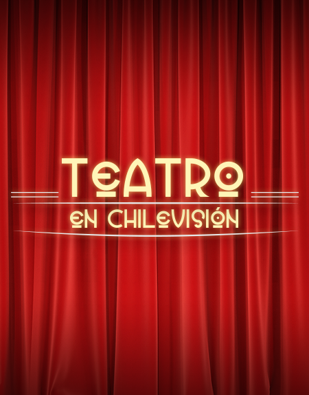 Programa - Chilevisión - Teatro en Chilevisión