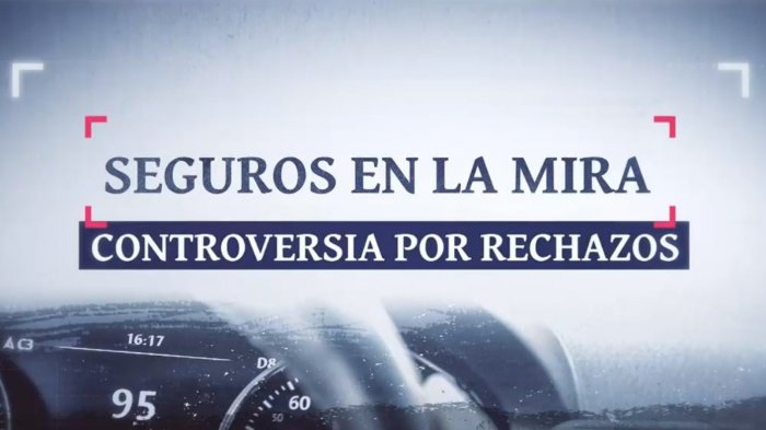 Aseguradoras en la mira: Alza de reclamos evidencian cláusulas inentendibles y rechazos sistemáticos