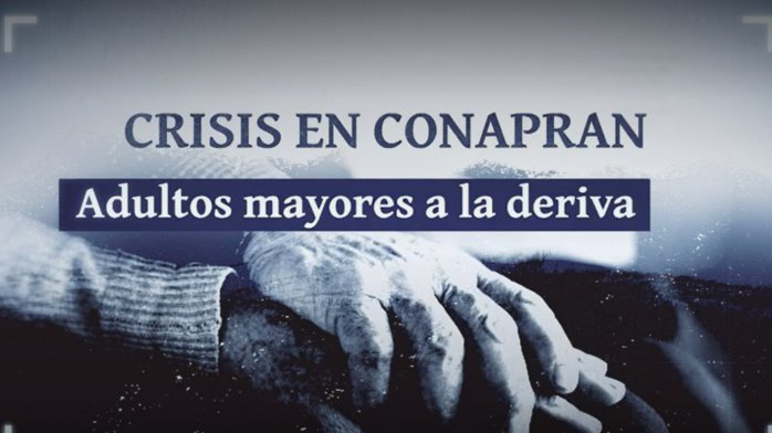 ¿Qué hay detrás de la crisis de CONAPRAN? Adultos mayores en riesgo de quedar sin hogar
