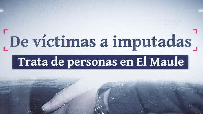 De víctimas a imputadas: Trata de personas en la región del Maule