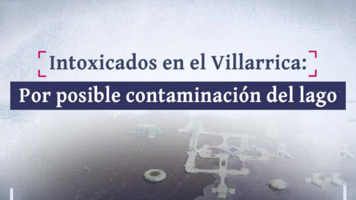 Intoxicados en el Villarrica: Preocupación por posible contaminación del lago