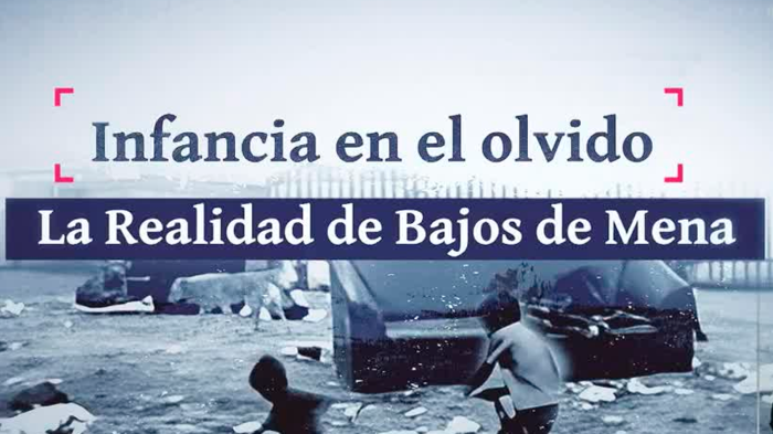 La realidad de Bajos de Mena: Una infancia en el olvido