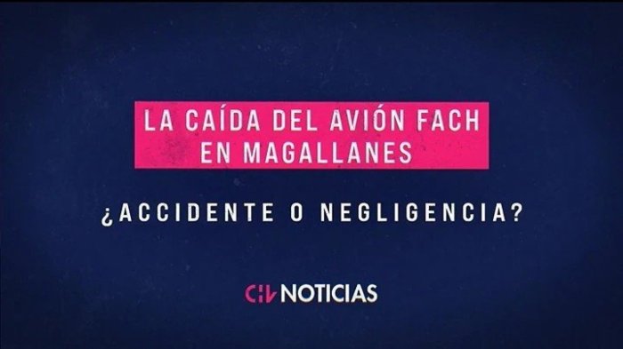 La caída del avión FACh en Magallanes: ¿Accidente o negligencia?