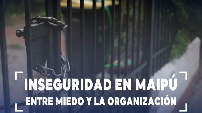 Entre el miedo y la organización: Vecinos viven bajo el asedio de delincuentes en Maipú
