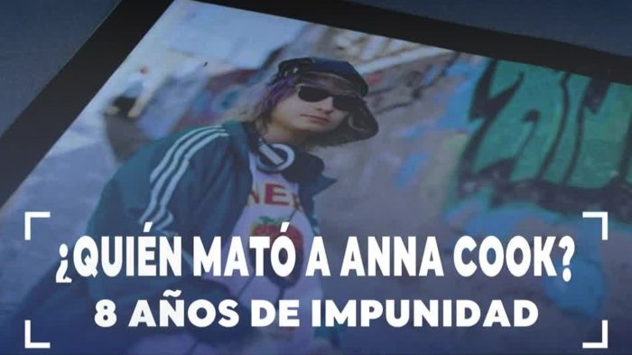 Ocho años sin justicia: Fiscalía no perseverará en investigación por muerte de Anna Cook