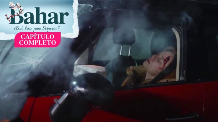 Bahar | Capítulo 89 | ¡Bahar en riesgo tras grave accidente!