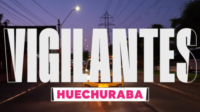 Vigilantes | El patrullaje de alta intensidad que se vive en Huechuraba