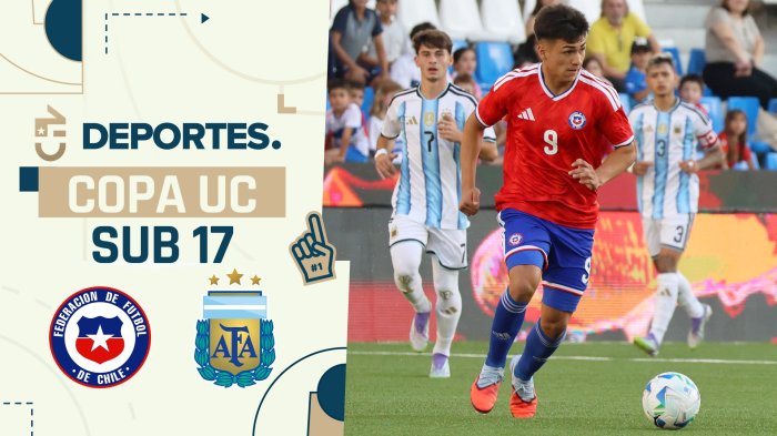 Chile vs Argentina: Dónde ver EN VIVO y ONLINE partido por Copa UC Sub 17